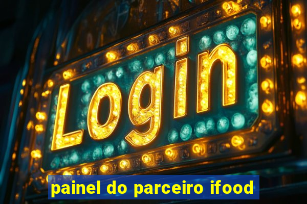 painel do parceiro ifood